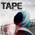 TAPE Unveil The Memories
